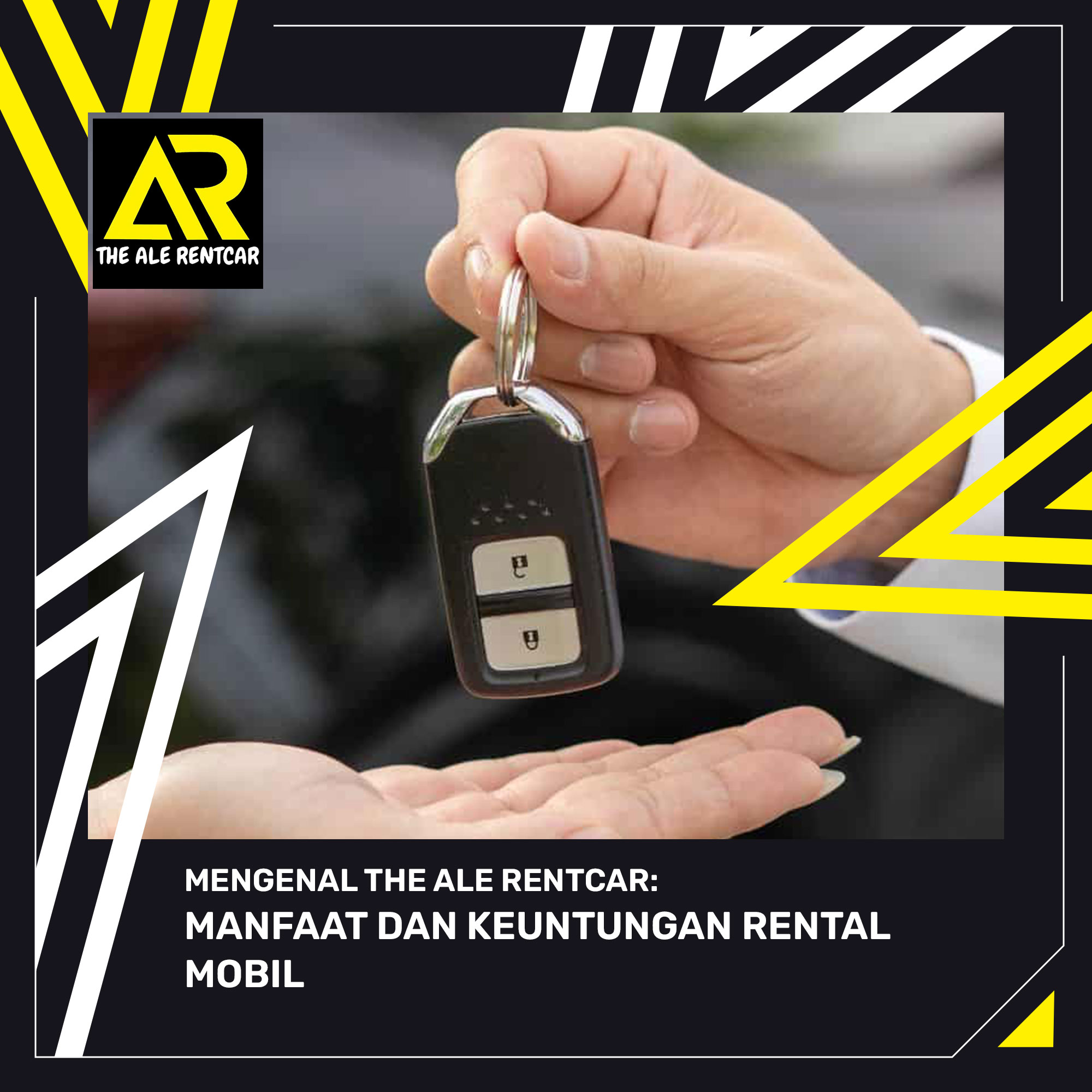 Mengenal The Ale Rentcar: Manfaat dan Keuntungan Rental Mobil